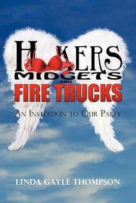 Hookers, Midgets, and Fire Trucks: An Invitation to Our Party - Linda Thompson - cover