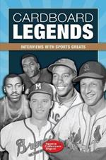 Cardboard Legends: Interviews with Sports Greats