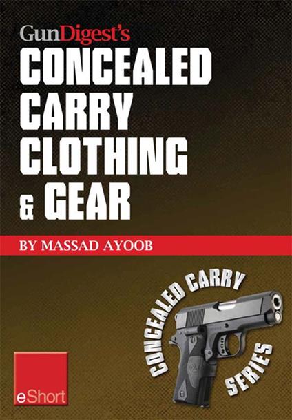 Gun Digest’s Concealed Carry Clothing & Gear eShort