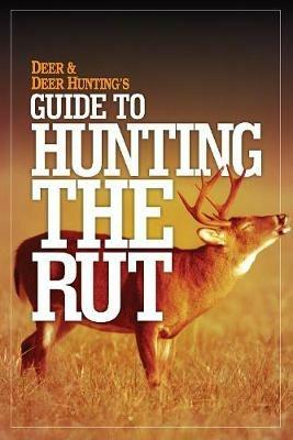 Deer & Deer Hunting's Guide to Hunting the Rut - cover