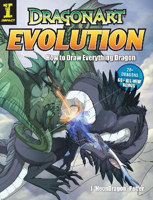 Dragonart Evolution: How to Draw Everything Dragon - J. Peffer - cover