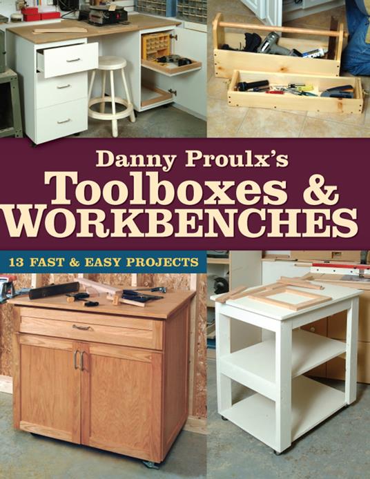 Danny Proulx's Toolboxes & Workbenches