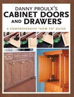 Danny Proulx's Cabinet Doors and Drawers