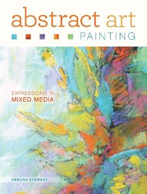 Abstract Art Painting: Expressions in Mixed Media - Debora Stewart - cover