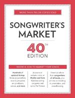 Songwriter's Market: Where & How to Market Your Songs