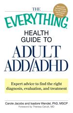The Everything Health Guide to Adult ADD/ADHD