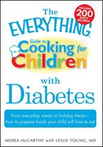 The Everything Guide to Cooking for Children with Diabetes