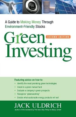 Green Investing: A Guide to Making Money Through Environment-Friendly Stocks - Jack Uldrich - cover