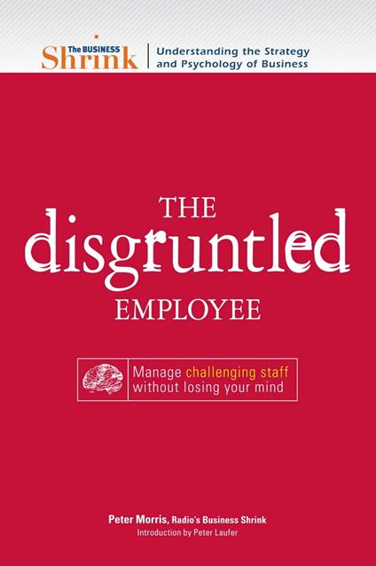 The Business Shrink - The Disgruntled Employee