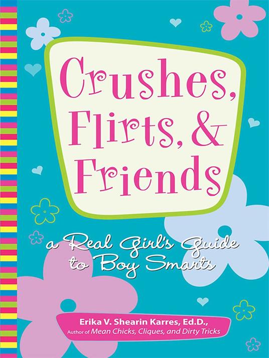 Crushes, Flirts, And Friends - Erika V. Shearin Karres - ebook