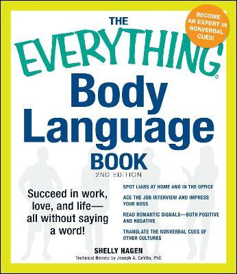 The Everything Body Language Book: Succeed in work, love, and life - all without saying a word! - Shelly Hagen - cover