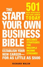 The Start Your Own Business Bible