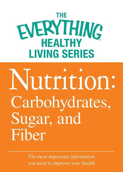 Nutrition: Carbohydrates, Sugar, and Fiber