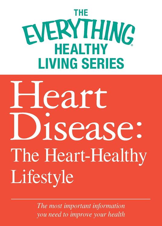 Heart Disease: The Heart-Healthy Lifestyle