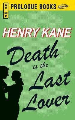 Death Is the Last Lover - Henry Kane - cover