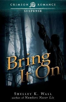 Bring It on - Shelley K Wall - cover