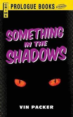 Something in the Shadows - Vin Packer - cover