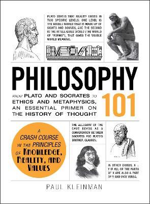 Philosophy 101: From Plato and Socrates to Ethics and Metaphysics, an Essential Primer on the History of Thought - Paul Kleinman - cover