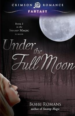 Under the Full Moon - Bobbi Romans - cover