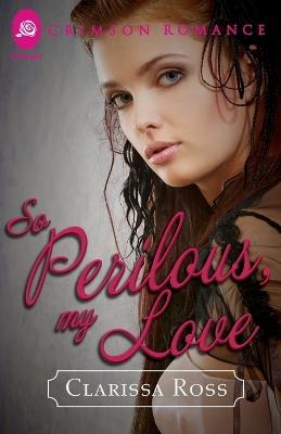 So Perilous, My Love - Clarissa Ross - cover