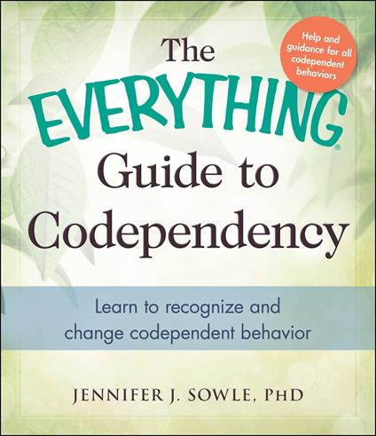 The Everything Guide to Codependency