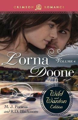 Lorna Doone: The Wild and Wanton Edition Volume 4 - M J Porteus,R D Blackmore - cover
