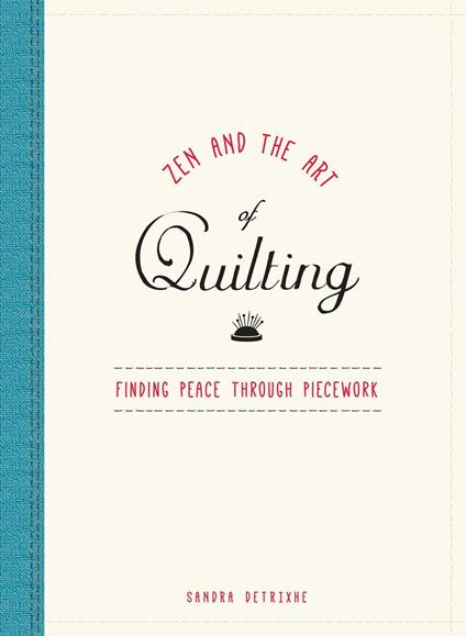 Zen and the Art of Quilting