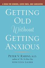 Getting Old Without Getting Anxious