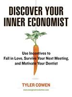 Discover Your Inner Economist
