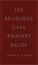 The Religious Case Against Belief