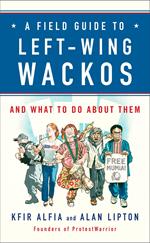 A Field Guide to Left-Wing Wackos