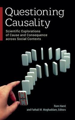Questioning Causality: Scientific Explorations of Cause and Consequence across Social Contexts - cover