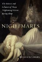 Nightmares: The Science and Solution of Those Frightening Visions during Sleep