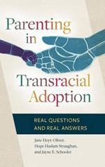 Parenting in Transracial Adoption: Real Questions and Real Answers