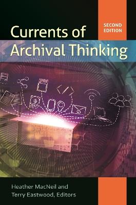 Currents of Archival Thinking, 2nd Edition - cover