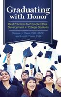 Graduating with Honor: Best Practices to Promote Ethics Development in College Students - Thomas G. Plante Ph.D.,Lori G. Plante - cover
