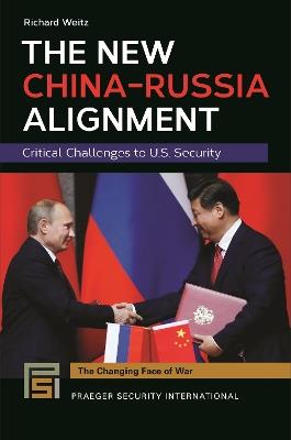 The New China-Russia Alignment: Critical Challenges to U.S. Security - Richard Weitz - cover