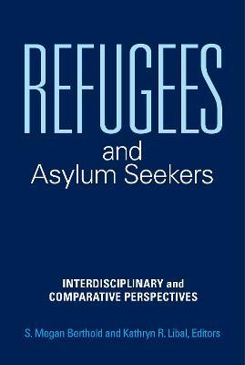 Refugees and Asylum Seekers: Interdisciplinary and Comparative Perspectives - cover