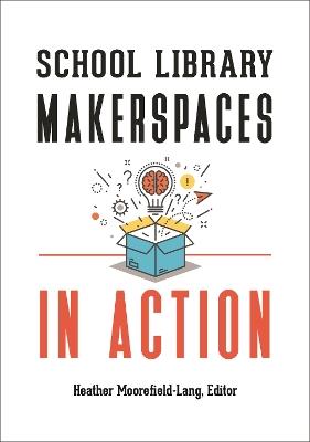 School Library Makerspaces in Action - cover