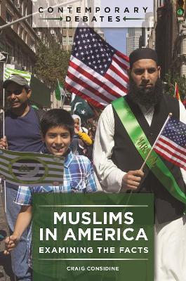 Muslims in America: Examining the Facts - Craig Considine - cover