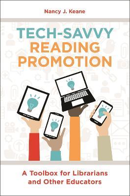 Tech-Savvy Reading Promotion: A Toolbox for Librarians and Other Educators - Nancy J. Keane - cover