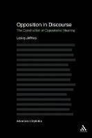 Opposition In Discourse: The Construction of Oppositional Meaning - Lesley Jeffries - cover