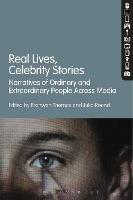 Real Lives, Celebrity Stories: Narratives of Ordinary and Extraordinary People Across Media - cover