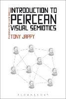 Introduction to Peircean Visual Semiotics - Tony Jappy - cover