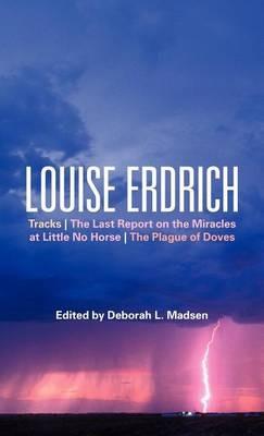 Louise Erdrich: Tracks, The Last Report on the Miracles at Little No Horse, The Plague of Doves - cover