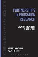 Partnerships in Education Research: Creating Knowledge that Matters - Michael Anderson,Kelly Freebody - cover