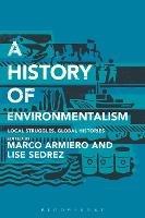 A History of Environmentalism: Local Struggles, Global Histories - cover
