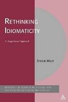 Rethinking Idiomaticity: A Usage-based Approach - Stefanie Wulff - cover