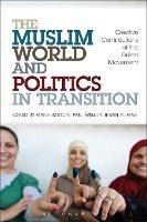 The Muslim World and Politics in Transition: Creative Contributions of the Gülen Movement - cover