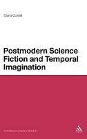 Postmodern Science Fiction and Temporal Imagination - Elana Gomel - cover